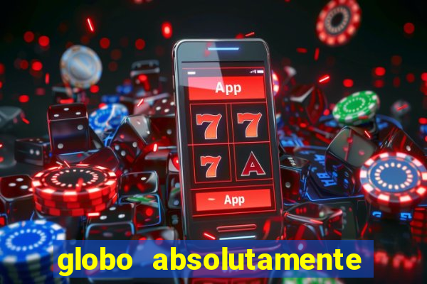 globo absolutamente tudo noticias